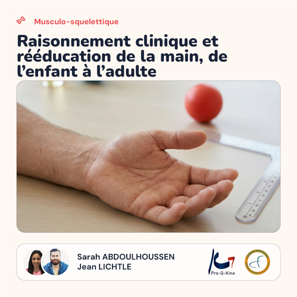 Affiche de la formation Raisonnement clinique et rééducation de la main, de l'enfant à l'adulte, animée par Sarah Abdoulhoussen et Jean Lichtlé
